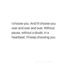 a quote that says, i choose you and i'll choose you over and over without