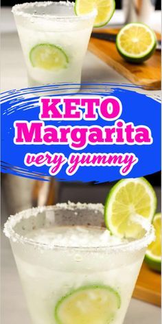 two margaritas with lime slices on top and the words keto margarita very yummy