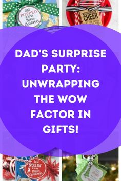 the words dad's surprise party unwrapping the wow factor in gifts