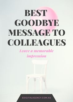 a white chair sitting in front of a pink balloon with the words best good bye message to coworkers leave a memorable impression