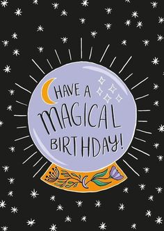 a birthday card with the words have a magical birthday on it