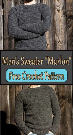 a man standing in front of a wooden fence with his arms crossed and the words men's sweater marron free crochet pattern