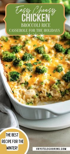 broccoli rice casserole for the holidays with text overlay that reads easy cheesy chicken broccoli rice casserole for the holidays