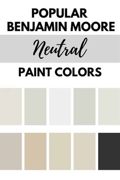 neutral paint colors with the words popular benjamin moore neutral paint colors in black and white