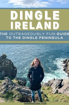 a woman standing on top of a cliff next to the ocean with text that reads dingle ireland