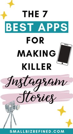 the 7 best apps for making killer instagram stories