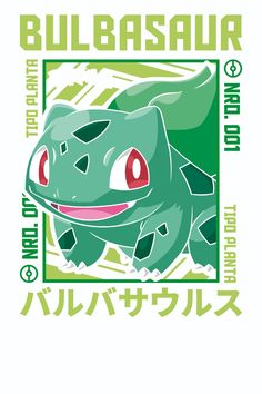 an image of a t - shirt with the words,'bulbasaur '