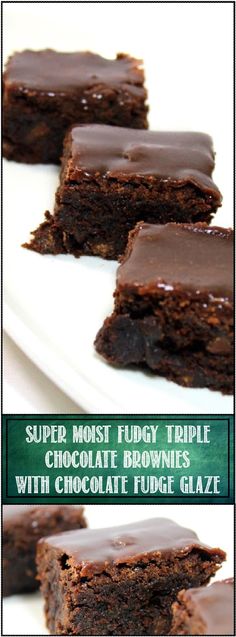 chocolate fudge glaze brownies on a white plate with the title super moist fudge triple chocolate brownies