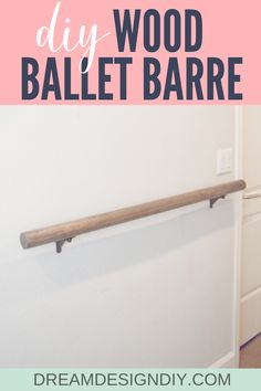 the diy wood ballet bar is easy to make