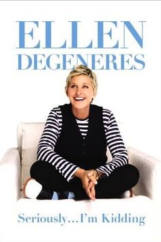 the cover of ellen degeneress'book seriously, i'm kidding