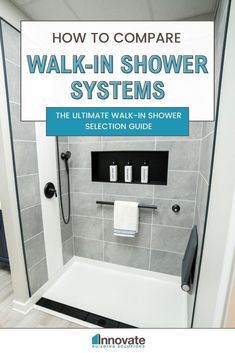 a walk in shower with the words how to compare walk in shower systems