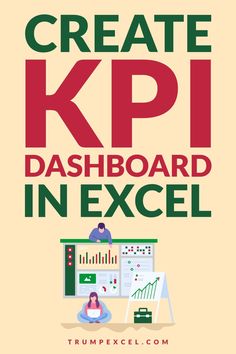 the book cover for create kpi dashboard in excel, with people working on computers