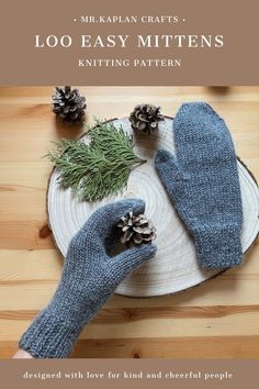 knitted mittens and pine cones on a plate with text overlay that reads, mr kaplan crafts lo easy mittens knitting pattern