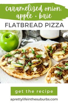 three flatbread pizzas with an apple in the background and text overlay that reads caramelized onion, apple & blue flatbread pizza get the recipe