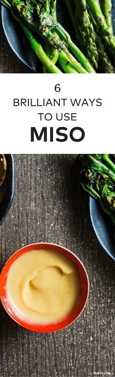 broccoli spears with sauce in a bowl and the words 6 brilliant ways to use miso