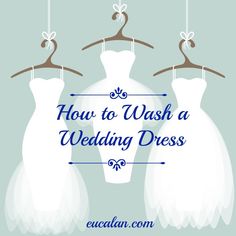 three wedding dresses hanging on hangers with the words how to wash a wedding dress