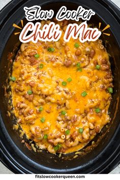 slow cooker chili mac in a crock pot with the words slow cooker chili mac above it