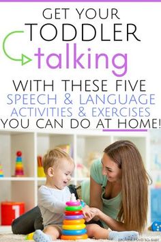 a mother and her child playing with toys on the floor, text reads get your todder talking with these five speech & language activities