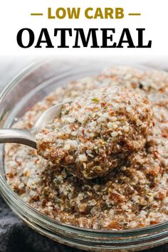 a bowl full of oatmeal with the words low carb oatmeal above it