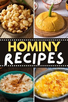 various images of different food items including bread, rice and other foods with the words hominy recipes above them