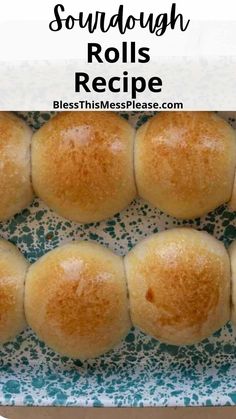 several rolls in a blue and white dish with the words, sourdough rolls recipe