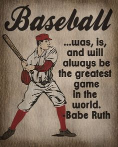 a baseball player holding a bat with the quote baseball was, and will always be the greatest game in the world