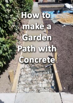 a garden path with concrete in the middle and text overlay that reads how to make a garden path with concrete