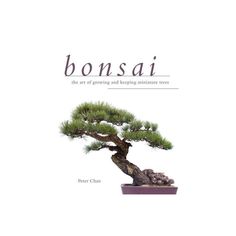 bonsai the art of growing and keeping miniature trees by peter choe book cover