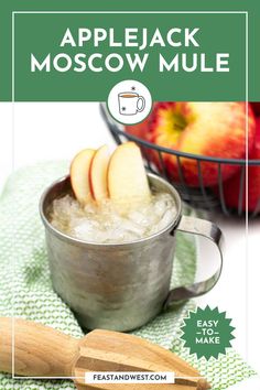 an advertisement for the applejack moscow mule recipe with apples and ice in a metal mug