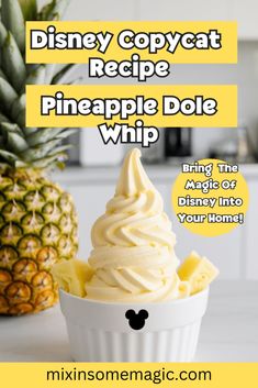 a pineapple dole whip in a cup with the words disney copycat recipe