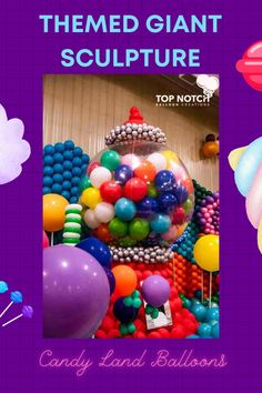 an image of balloons in the shape of a castle and princess's crown with text that reads, themed giant sculpture candy land balloons