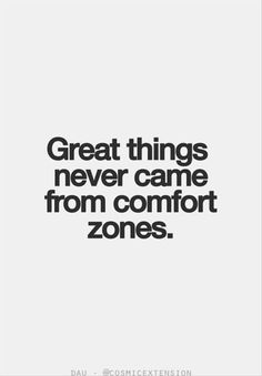 a quote that says great things never came from comfort zones