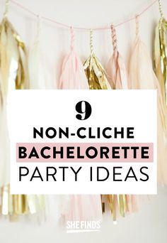 the words non - cliche bachelor party ideas hanging on a string with streamers