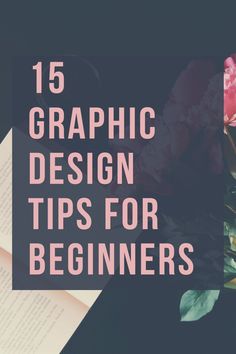 an open book with flowers on it and the words graphic design tips for beginners