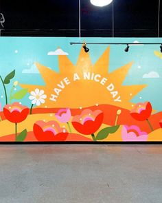 a mural painted on the side of a building that says, have a nice day