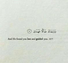 an arabic text written in two languages on a piece of paper with the words and he found you lost and guided you