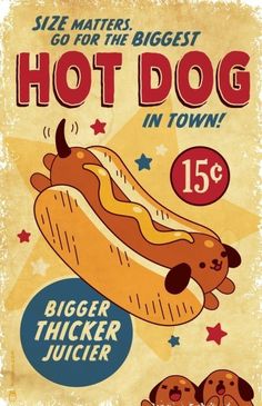 an advertisement for a hot dog in town