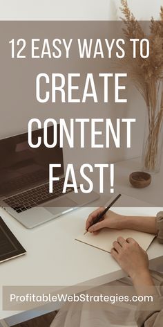 a person writing on a piece of paper with the words 12 easy ways to create content fast