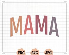 the word mama spelled in different font styles