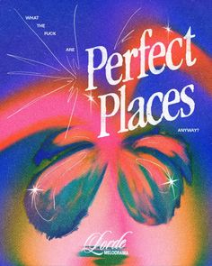 the poster for perfect places shows an image of a butterfly with its wings spread out