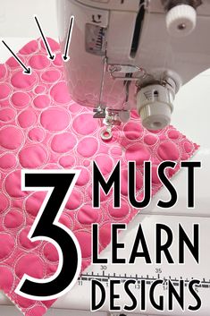 a sewing machine with the words 3 must learn designs on it and an image of pink circles