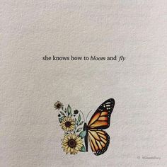 a card with an image of a butterfly and sunflowers on it, which reads she knows how to bloom and fly