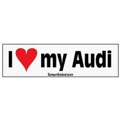 i love my audi bumper sticker with the words i love my audi on it