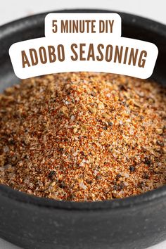 a bowl filled with spices and the words 5 minute diy adob seasoning