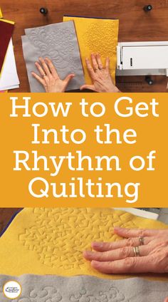 the cover of how to get into the rhythm of quilting, with two hands on it