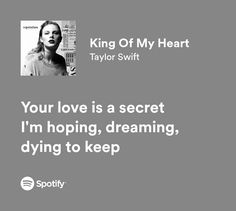 taylor swift's quote about her love for taylor swift on spotify com, with the caption your love is a secret i'm hoping, dreaming, dying to keep