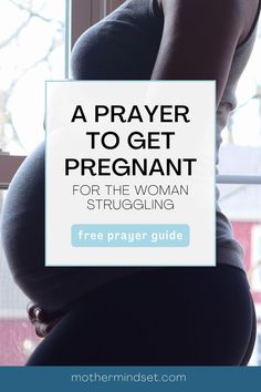 a pregnant woman with the text, a prayer to get pregnant for the woman struggling