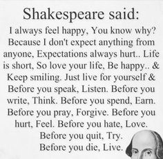 shakespeare said i always feel happy you know why?