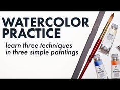 watercolor practice learn three techniques in three simple paintings