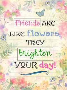 Bouquet For Girlfriend, Friends Are Like Flowers, Special Friendship Quotes, Special Friend Quotes, Birthday Wishes Flowers, About Friendship, Friend Friendship, Card Sentiments, Trendy Flowers